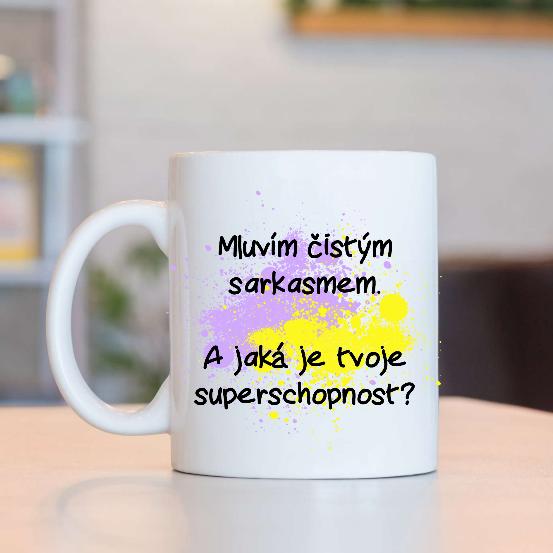 Hrnek Mluvím čistým sarkasmem.A jaká je tvoje superschopnost?