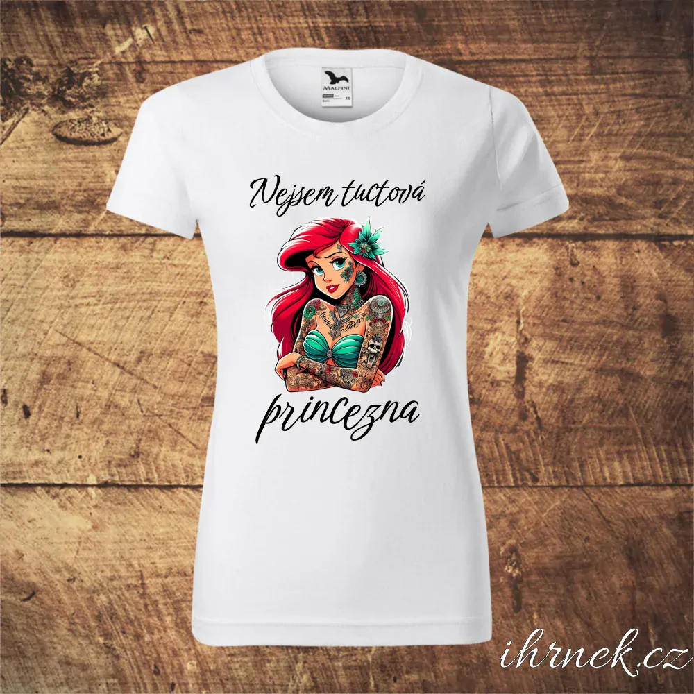 Tričko dámské Nejsem tuctová princezna - Ariel - 4 varianty