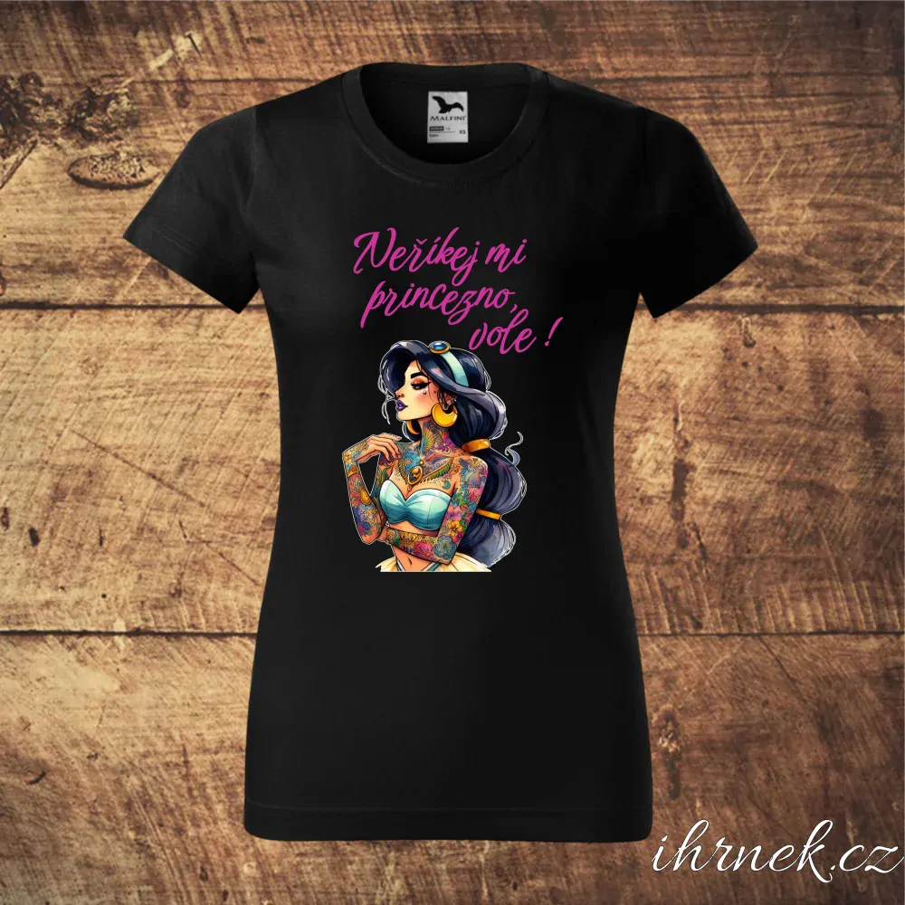 Tričko dámské Neříkej mi princezno, vole - Jasmine - varianta 3 - XS - černá