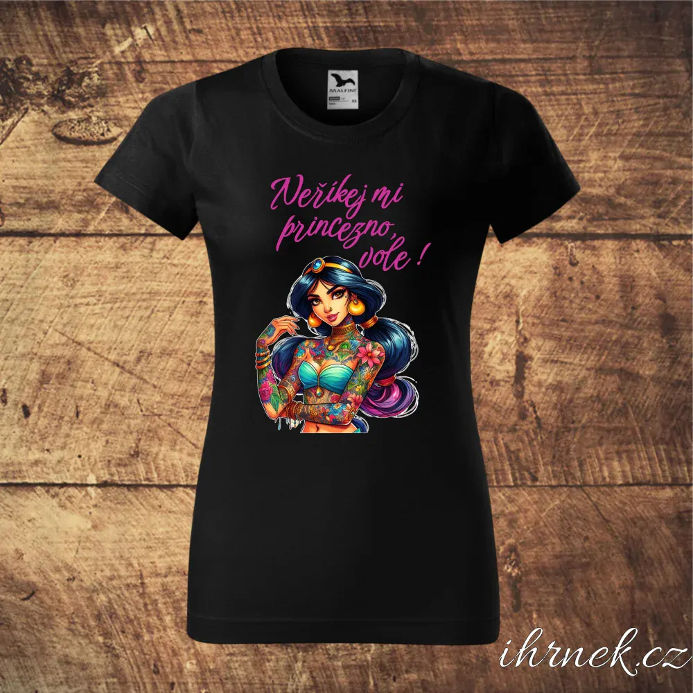 Tričko dámské Neříkej mi princezno, vole - Jasmine - varianta 4 - XS - černá