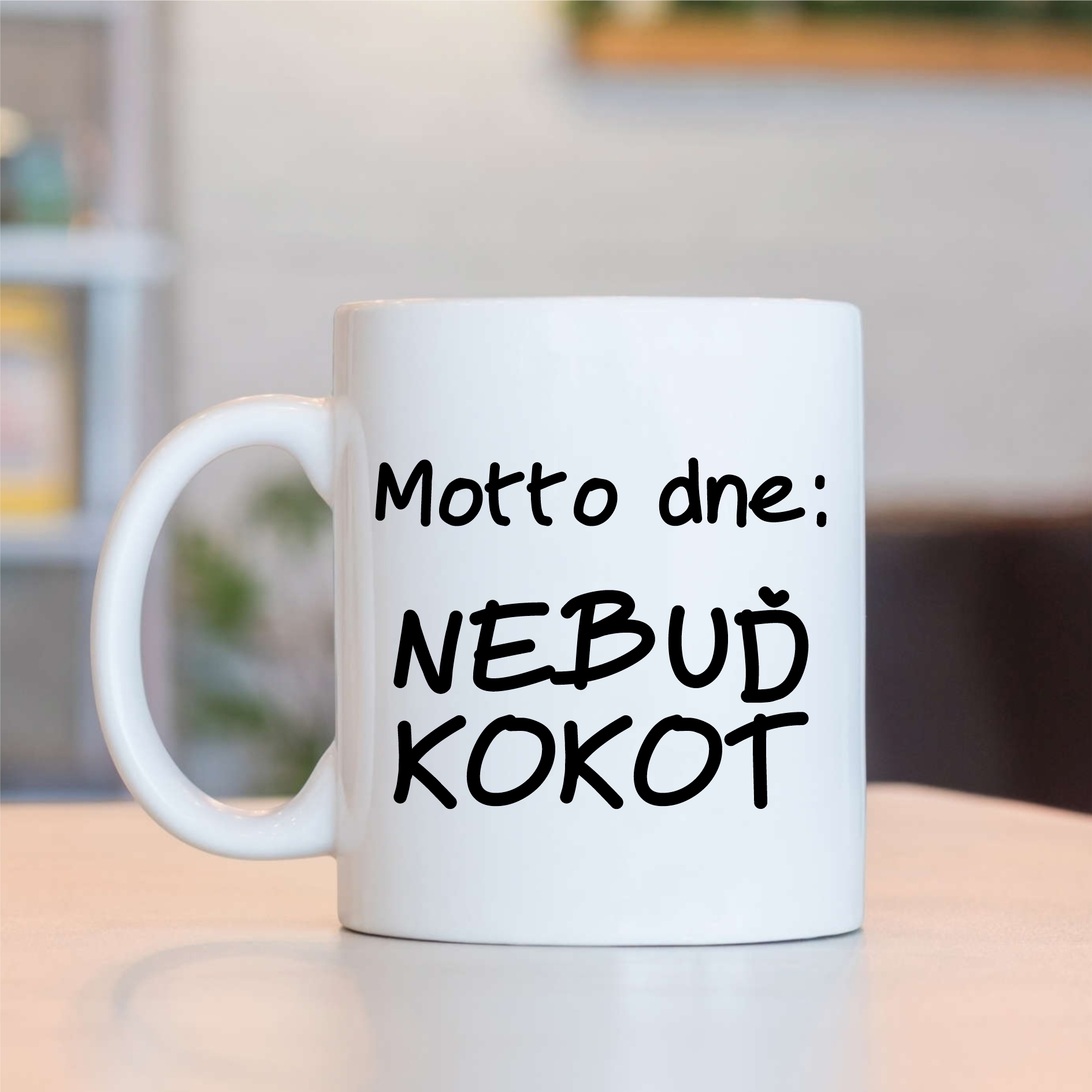 Motto dne : Nebuď ... - více variant