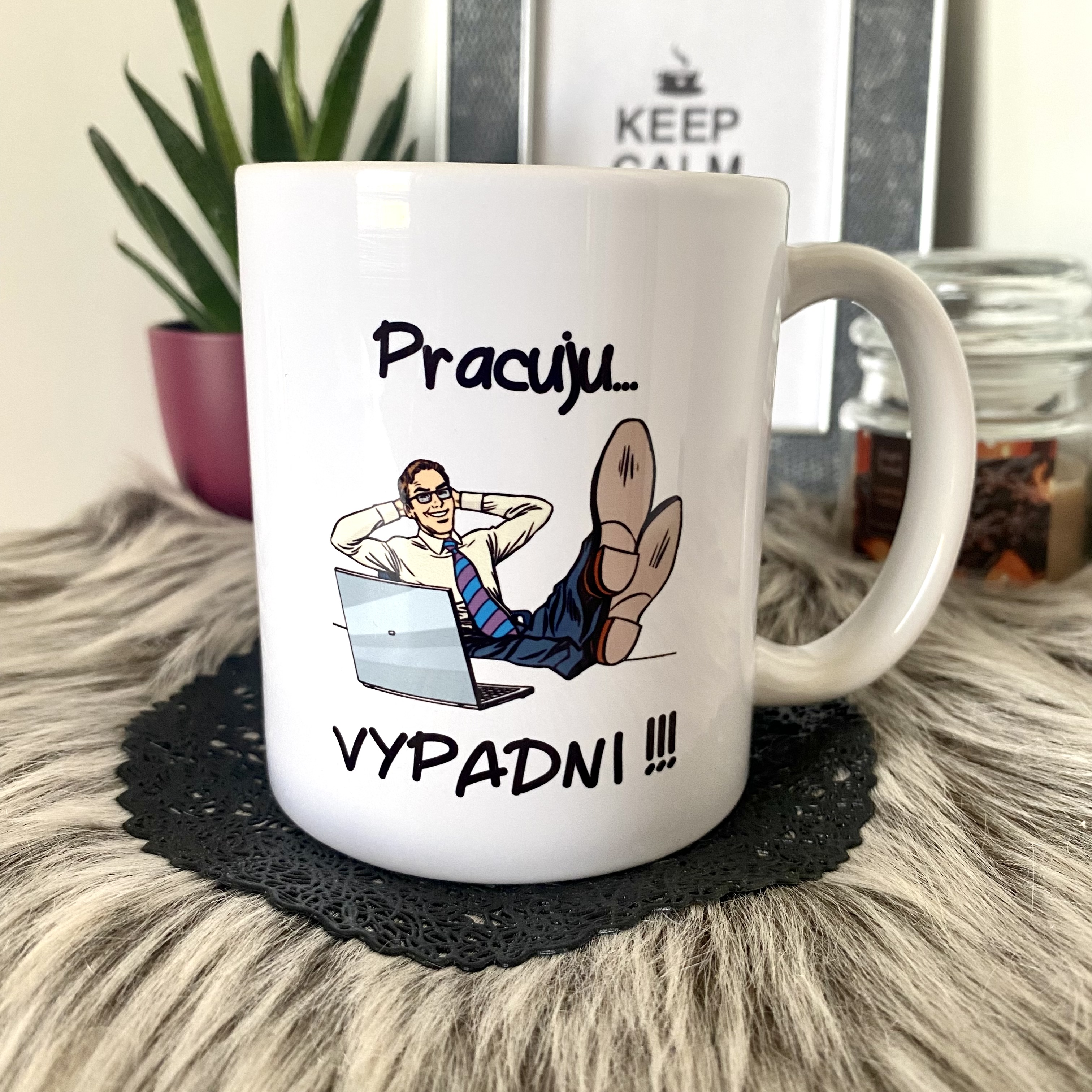 Hrnek Pracuju...VYPADNI !!!