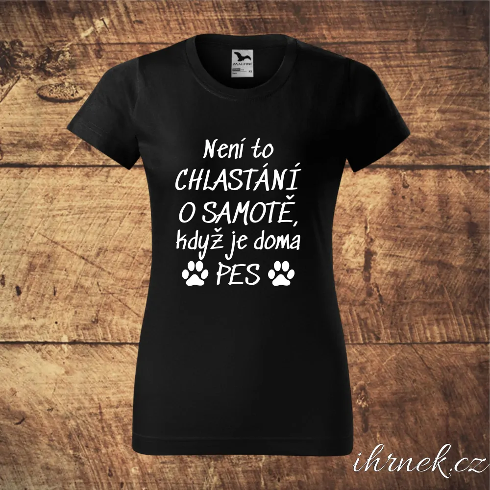 Tričko dámské Není to chlastání o samotě, když je doma pes - bílá - dámská XS