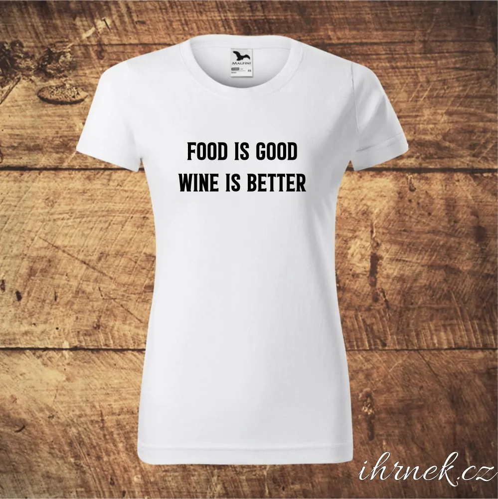 Tričko dámské Food is good, wine is better - černá - dámská M