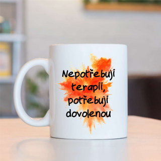 Hrnek Nepotřebuji terapii, potřebuji dovolenou