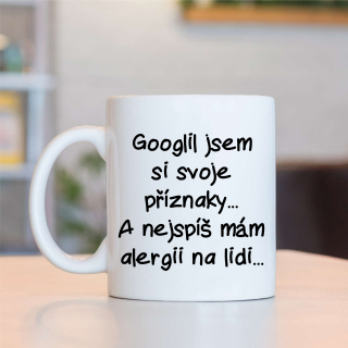Hrnek Googlil sem si svoje příznaky a asi mám alergii na lidi
