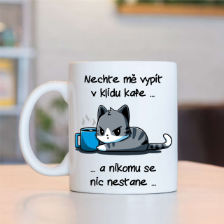 Hrnek Nechte mě vypít v klidu kafe... - Kocourek