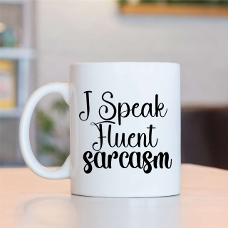 Hrnek I Speak Fluent sarcasm
