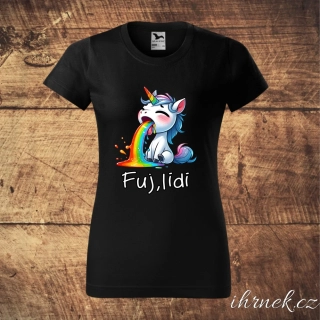 Tričko dámské Fuj, lidi - NOVÝ DESIGN