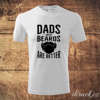 Tričko pánské Dads with Beards are Better