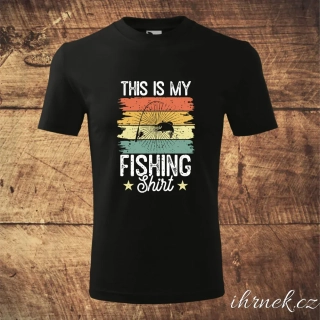 Tričko pánské This Is My Fishing Shirt