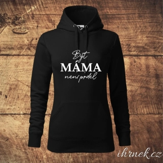 Dámská mikina Být máma není prdel
